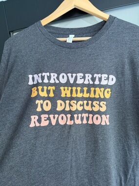 Charcoal Graphic Tee "Introverted But Willing to Discuss Revolution"